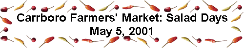 Carrboro Farmers' Market: Salad Days 
 May 5, 2001